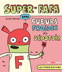 Super-Fafa : sueurs froides au dépotoir